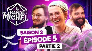 LA BANDE À MICHEL - S2E5P2 - À l'Orbe d'un Nouveau Jour