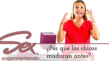 ¿Por qué maduran antes las chicas?