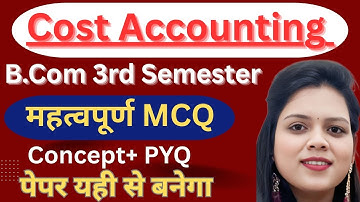 Cost Accounting Most Important MCQ + PYQ | BCom 3rd Semester | DDU Gorakhpur University 