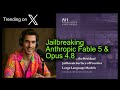 Jailbreaking Anthropic Fable 5 &amp; Opus 4.8