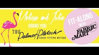 Fabric Mart Fit-Along + Palmer/Pletsch Tissue Fitting Method