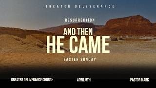 And Then Came // Resurrection Sunday // Pastor Mark Leonard
