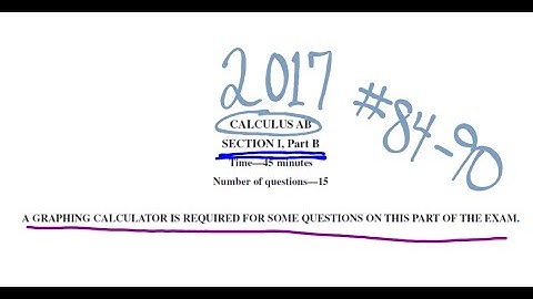 Visca AP Calculus AB 2017 Exam Problems 84 - 90