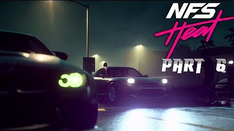 NEED FOR SPEED HEAT PART 6 GAMEPLAY WALKTHROUGH                  #NFS #RACINGGAME #CARS #EASPORTS