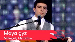 Malikguly Myradow - Maya Gyz 2022