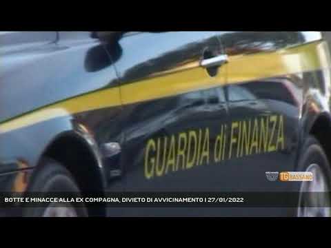 BOTTE E MINACCE ALLA EX COMPAGNA, DIVIETO DI AVVICINAMENTO | 27/01/2022