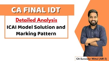 ICAI Model Solution and Marking Pattern Detailed Analysis | CA Final IDT | CA Surender Mittal AIR 5
