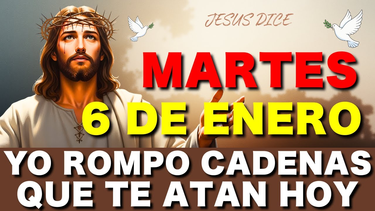 MARTES 6 DE ENERO - YO ROMPO toda cadena que te ata HOY - Oración de ...