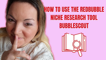 How to use The Redbubble Niche Research Tool Bubblescout