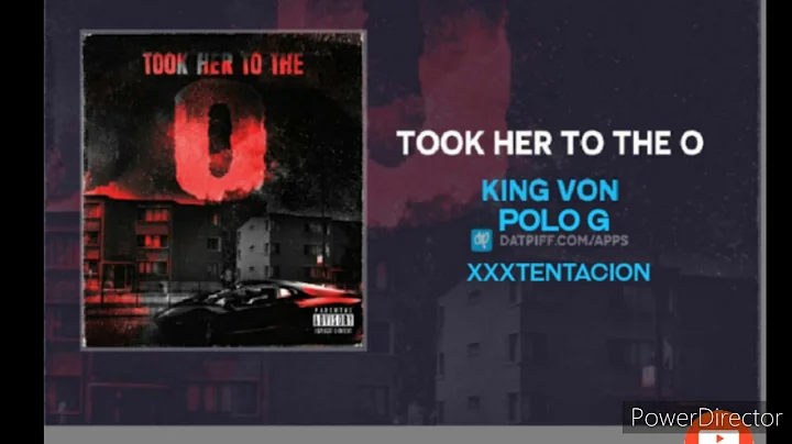 King Von - Took Her To The O Ft. Polo G, XXXTENTACION