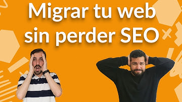 #73 - Cómo Migrar Tu Web y No Perder El Posicionamiento SEO