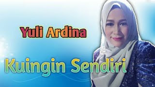 YULI ARDINA _ KUINGIN SENDIRI