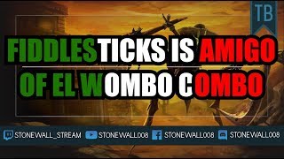 Fiddlesticks Is Amigo Of El Wombo Combo
