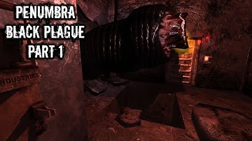 Ateriese Plays Penumbra: Black Plague - Part 1