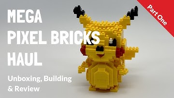 Mega Pixel / Nano Bricks Haul - Pokemon - Unboxing Building & Review Part One