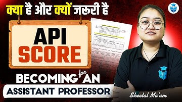 What is API Score? Why is API Score Important to Become Assistant Professor?