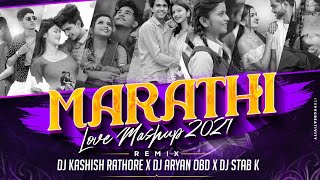 Marathi Love Mashup 2021 - Dj Kashish Rathore X Dj Aryan Obd X Dj Stab K