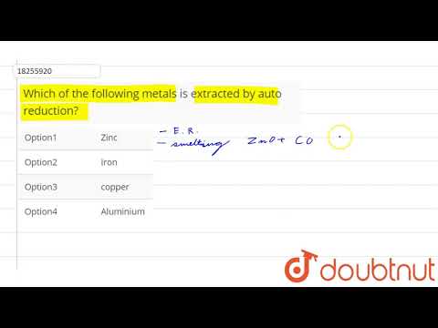 Video: Hvilke av følgende metaller kan ekstraheres ved autoreduksjon?