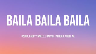 Baila Baila Baila - Ozuna, Daddy Yankee, J Balvin, Farruko, Anuel AA [Lyrics Video]
