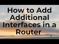 Additional Interfaces in the router