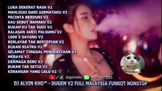 DJ ALVIN KHO™ - DUGEM V2 FULL MALAYSIA FUNKOT NONSTOP