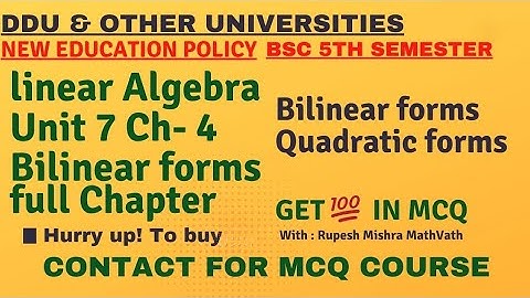 Bilinear Forms | Linear Algebra | Unit 7 | Ch 4 | Bsc 5th sem maths | Quadratic forms | #mathvath |