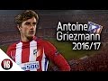 Antoine griezmann  hotline grizi  atltico madrid  goals  skills 201617 