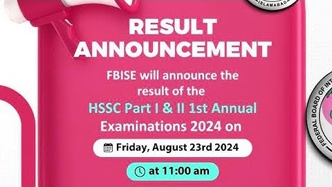 FBISE HSSC Part 1 & 2 Result Date Announced Federal Board Class 11 & 12 Result Date Announced 2024