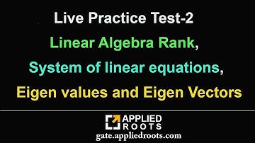 Live Practice Test-2 Linear Algebra Rank, System of linear equations,Eigen values and Eigen Vectors
