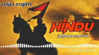 Hindu Jagane Aaya Hu Dj_Raja_Rajim_Editing_By_Aadarsh