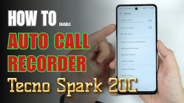 How to Enable Auto Call Recorder on TECNO SPARK 20C