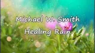 Michael W. Smith - Healing Rain [with lyrics]