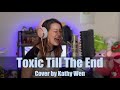 Toxic Till The End ROSÉ Cover By Kathy Wen Toxic Till The End ROSÉ Cover By Kathy Wen