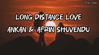 Lirik Lagu Cinta Jarak Jauh [ Ankan & Afrin Shuvendu ] (Edit oleh Orthi Saha) Lagu Cinta Jarak Jauh