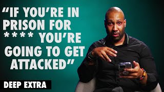 Attempted Murderer on What Prison Is REALLY Like | DEEP X