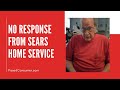 No response from sears home service sears home services reviews