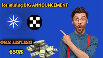 BIG ANNOUNCEMENT! || ICE Mining Okx Listing || free crypto Airdrop ice mining app good NEWs