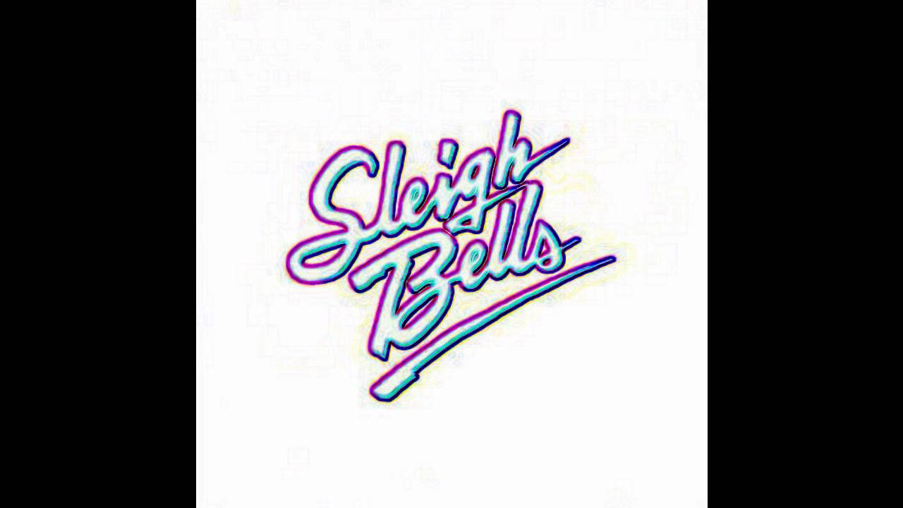 Sleigh Bells Rill Rill Lyrics YouTube