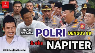 Gus Baha : Ngaji Bareng Polri Densus 88 dan Mantan Napiter