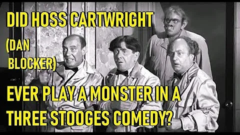 Was Hoss Cartwright A Monster In A 3 Stooges Comed...