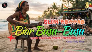 BIAR BUSU-BUSU || LAGU REGGAE SANTAI_2026