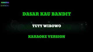 DASAR KAU BANDIT - TUTY WIBOWO👌 karaoke version
