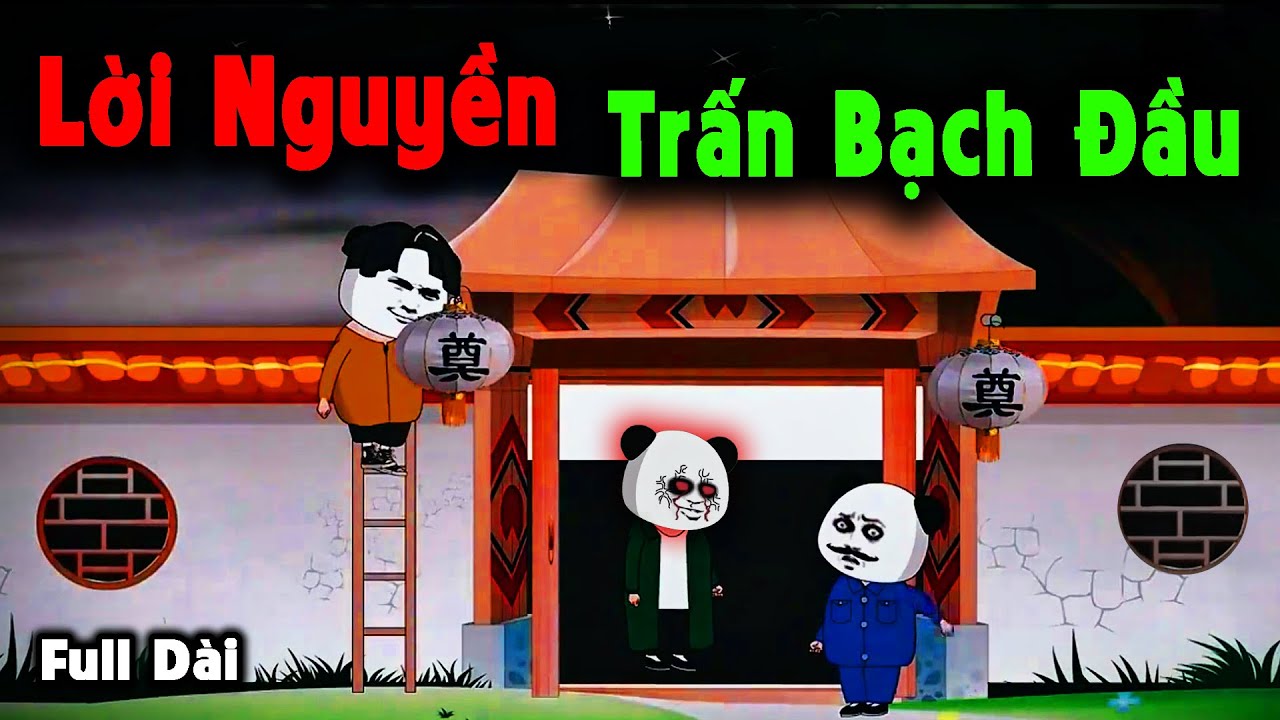 (Full Version ) Lời Nguyền Trấn Bạch Đầu – Truyện Làng Ma | MÁNG LỢN REVIEW.