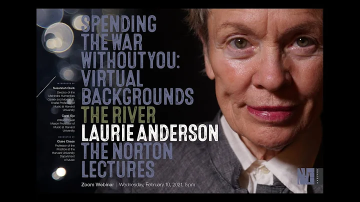 Norton Lecture 1: The River | Laurie Anderson: Spe...