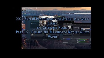 2025 Skyrim Playthrough for Stroke Recovery Part  15 - Failng the Blessings of Nature Quest Again