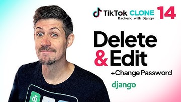Delete Account & Edit/Delete Post with Django - TikTok Clone Backend Part 14