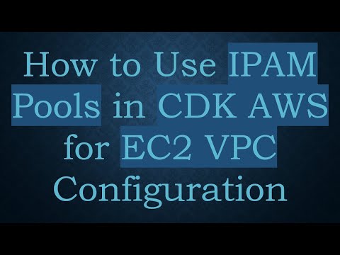 How to Use IPAM Pools in CDK AWS for EC2 VPC Configuration