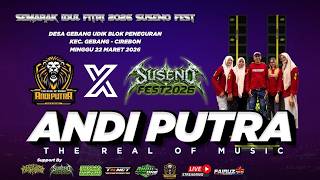 🔴 LIVE STREAMING ANDI PUTRA 2 | SUSENO FEST 2026 | GEBANG CIREBON | MINGGU 22 APRIL 2026