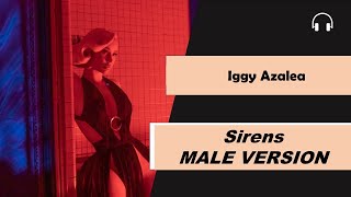 male version | Iggy Azalea - Sirens