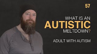 Adult with Autism | What is an Autistic Meltdown? | 86